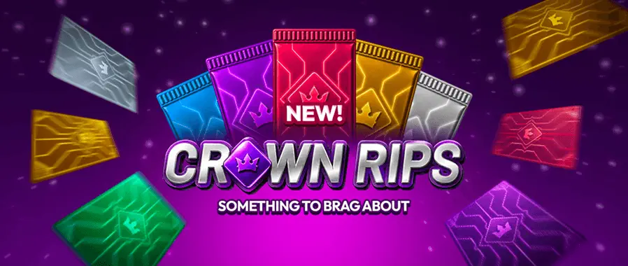 Crown Rips — something to brag about